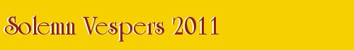 Solemn Vespers 2011