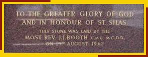To the Greater Glory of God and in Honour of St. Silas. This stone was laid by the Mos