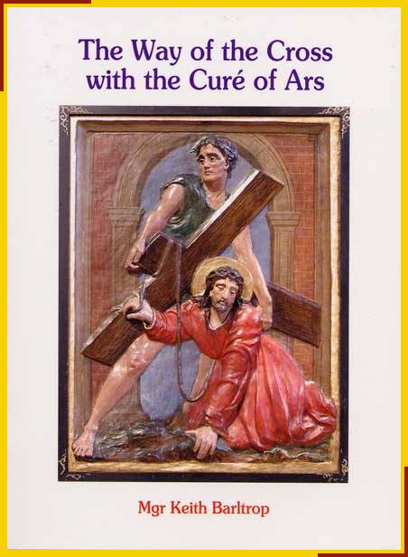 The Way of the Cross with the Cure of Ars
by Mgr Keith Barltrop